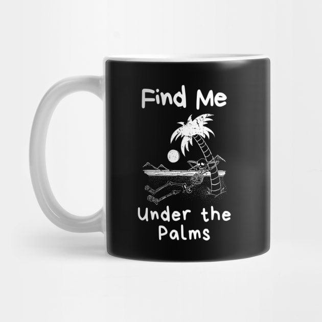 Funny Summer Beach Quote Saying Find Me Under The Palms Palm Trees by BuddyandPrecious